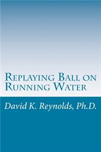 Replaying Ball on Running Water