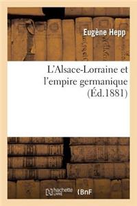 L'Alsace-Lorraine Et l'Empire Germanique