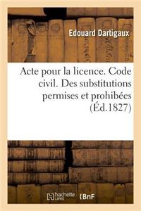 Acte Pour La Licence. Code Civil. Des Substitutions Permises Et Prohibées. Code de Procédure