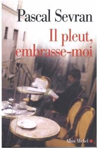 Il Pleut, Embrasse-Moi