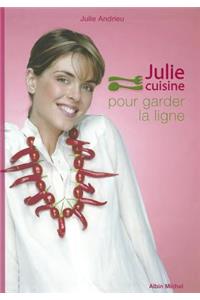 Julie Cuisine Pour Garder La Ligne