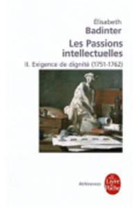 Exigence de Dignité (Les Passions Intellectuelles, Tome 2)