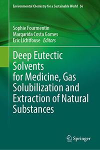 Deep Eutectic Solvents for Medicine, Gas Solubilization and Extraction of Natural Substances