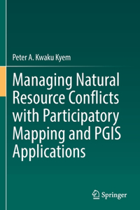 Managing Natural Resource Conflicts with Participatory Mapping and Pgis Applications