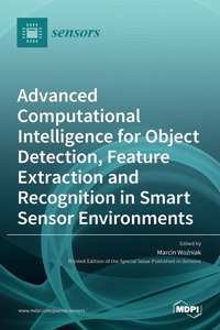 Advanced Computational Intelligence for Object Detection, Feature Extraction and Recognition in Smart Sensor Environments