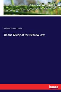 On the Giving of the Hebrew Law