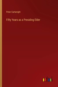 Fifty Years as a Presiding Elder