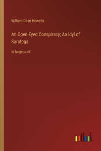 Open-Eyed Conspiracy; An Idyl of Saratoga