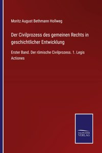 Der Civilprozess des gemeinen Rechts in geschichtlicher Entwicklung