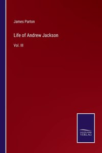 Life of Andrew Jackson