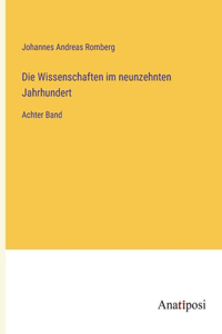 Die Wissenschaften im neunzehnten Jahrhundert