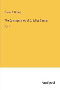 The Commentaries of C. Julius Caesar