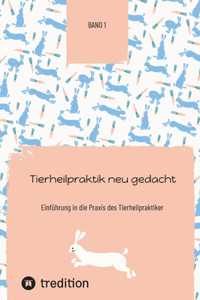 Tierheilpraktik neu gedacht