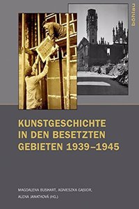 Kunstgeschichte in Den Besetzten Gebieten 1939-1945