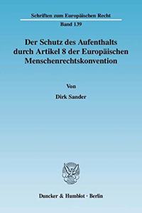 Der Schutz Des Aufenthalts Durch Artikel 8 Der Europaischen Menschenrechtskonvention