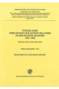 Funfzig Jahre Forschungen Zur Antiken Sklaverei an Der Mainzer Akademie 1950-2000