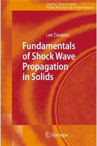 Fundamentals of Shock Wave Propagation in Solids (Shock Wave and High Pressure Phenomena)