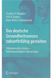 Das deutsche Gesundheitswesen zukunftsfähig gestalten