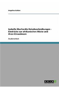Isabelle Eberhardts Reisebeschreibungen - Eindrücke zur afrikanischen Wüste und ihren Einwohnern
