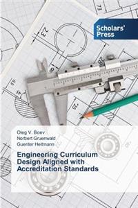 Engineering Curriculum Design Aligned with Accreditation Standards