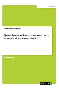Bjarne Reuter Außenseiterkonstruktion - en som hodder, buster-trilogi