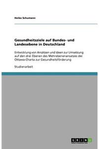 Gesundheitsziele auf Bundes- und Landesebene in Deutschland