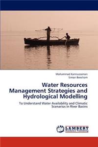 Water Resources Management Strategies and Hydrological Modelling