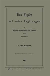 Das Kupfer Und Seine Legirungen