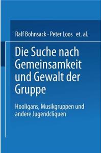 Suche Nach Gemeinsamkeit Und Die Gewalt Der Gruppe