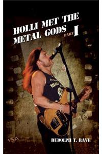 Holli Met the Metal Gods Part I