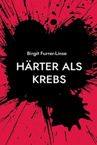Härter als Krebs