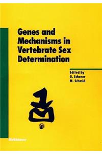 Genes and Mechanisms in Vertebrate Sex Determination
