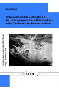 Virantmycin Und Spiculoinsaure a - Die Intramolekulare Diels-Alder-Reaktionin in Der Synthese Komplexer Naturstoffe