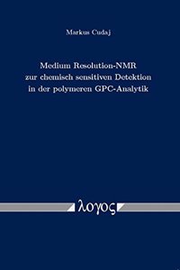 Medium Resolution-NMR Zur Chemisch Sensitiven Detektion in Der Polymeren Gpc-Analytik