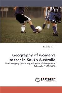 Geography of women''s soccer in South Australia