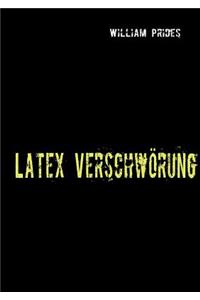 Latex Verschwörung