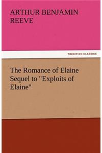 Romance of Elaine Sequel to Exploits of Elaine