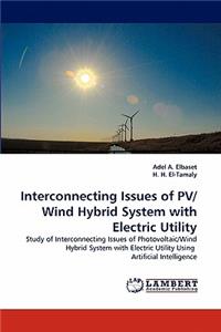 Interconnecting Issues of PV/Wind Hybrid System with Electric Utility