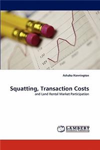 Squatting, Transaction Costs