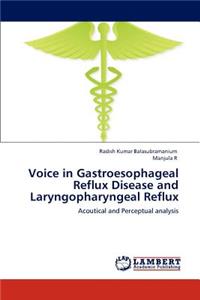Voice in Gastroesophageal Reflux Disease and Laryngopharyngeal Reflux