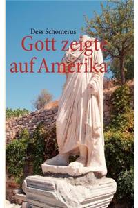 Gott zeigte auf Amerika