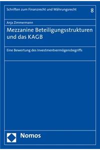 Mezzanine Beteiligungsstrukturen Und Das Kagb: Eine Bewertung Des Investmentvermogensbegriffs