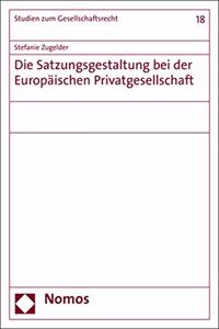 Die Satzungsgestaltung Bei Der Europaischen Privatgesellschaft