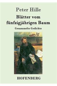 Blätter vom fünfzigjährigen Baum
