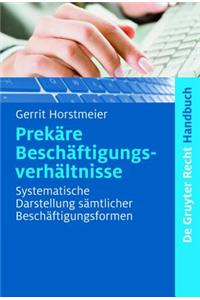 PrekÃ¤re BeschÃ¤ftigungsverhÃ¤ltnisse: Systematische Darstellung SÃ¤mtlicher BeschÃ¤ftigungsformen