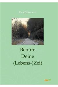 Behute Deine (Lebens-)Zeit