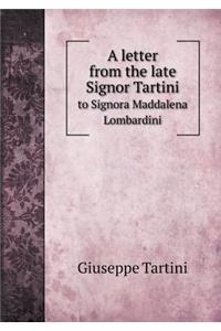 A Letter from the Late Signor Tartini to Signora Maddalena Lombardini
