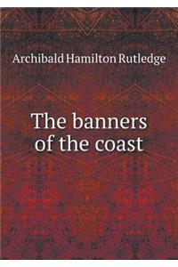 The Banners of the Coast