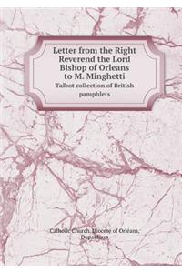 Letter from the Right Reverend the Lord Bishop of Orleans to M. Minghetti Talbot Collection of British Pamphlets