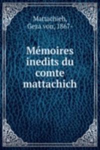 Memoires inedits du comte mattachich